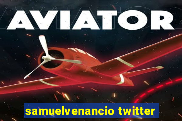 samuelvenancio twitter